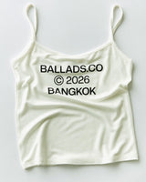 BALLADS BANGKOK CAMI