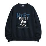 what we say スウェットシャツ (5color)