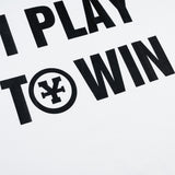 If I Play I Play To Win Tシャツ - ホワイト