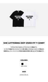 SHE LETTERING DOT OVER FIT T-SHIRT (2color)