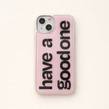 have a good one (pink) iphone case