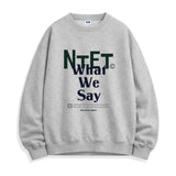 what we say スウェットシャツ (5color)