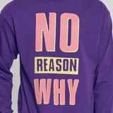 'No Reason Why' パープル長袖シャツ