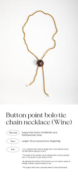 ボタンポイントボーロタイチェーンネックレス/Button point bolo tie chain necklace (Wine)