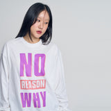 'No Reason Why'長袖シャツ(ホワイト)